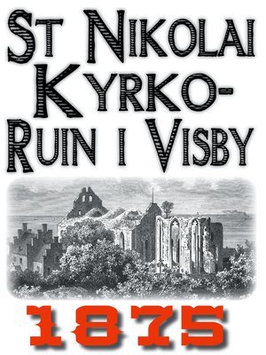 cover image of Skildring av Sankt Nikolai kyrkoruin i Visby år 1875